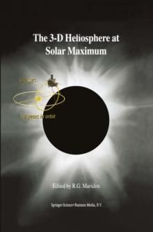 The 3-D Heliosphere at Solar Maximum : Proceedings of the 34th ESLAB Symposium, 3-6 October 2000, ESTEC, Noordwijk, The Netherlands