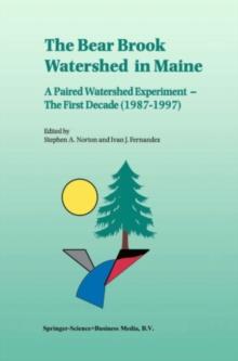 The Bear Brook Watershed in Maine: A Paired Watershed Experiment : The First Decade (1987-1997)