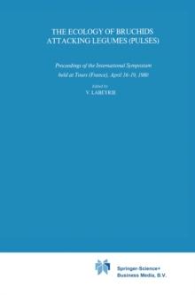 The Ecology of Bruchids Attacking Legumes (Pulses) : Proceedings of the International Symposium held at Tours (France), April 16-19, 1980