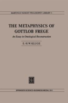 The Metaphysics of Gottlob Frege : An Essay in Ontological Reconstruction