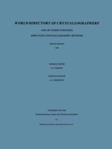 World Directory of Crystallographers : And of Other Scientists Employing Crystallographic Methods