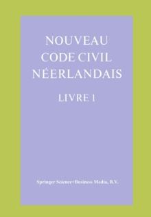 Nouveau Code Civil Neerlandais Livre 1 : Droit des personnes et de la famille