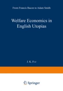 Welfare Economics in English Utopias : From Francis Bacon to Adam Smith