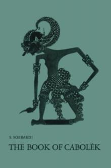 The Book of Cabolek : A Critical Edition with Introduction, Translation and Notes. A Contribution to the study of the Javanese Mystical Tradition