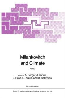 Milankovitch and Climate : Understanding the Response to Astronomical Forcing