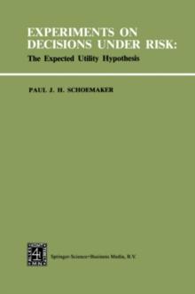 Experiments on Decisions under Risk: The Expected Utility Hypothesis