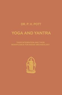 Yoga and Yantra : Their Interrelation and Their Significance for Indian Archaeology