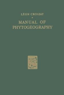 Manual of Phytogeography : An Account of Plant-Dispersal Throughout the World