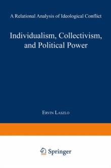 Individualism, Collectivism, and Political Power : A Relational Analysis of Ideological Conflict