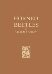 Horned Beetles : A Study of the Fantastic in Nature