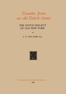 Crumbs from an old Dutch closet : The Dutch Dialect of Old New York