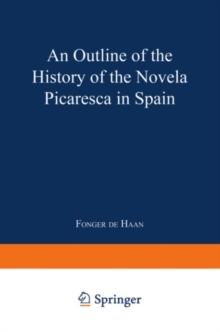 An Outline of the History of the Novela Picaresca in Spain