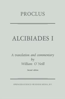 Proclus: Alcibiades I : A Translation and Commentary