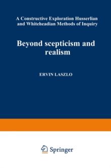 Beyond Scepticism and Realism : A Constructive Exploration of Husserlian and Whiteheadian Methods of Inquiry