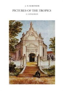 Pictures of the Tropics : A Catalogue of Drawings, Water-Colours, Paintings and Sculptures in the Collection of the Royal Institute of Linguistics and Anthropology in Leiden