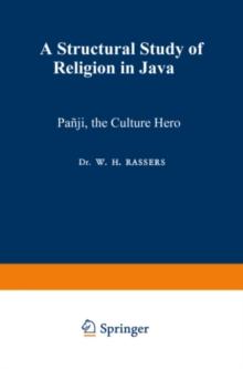 Panji, the Culture Hero : A Structural Study of Religion in Java