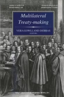 Multilateral Treaty-Making : The Current Status of Challenges to and Reforms Needed in the International Legislative Process