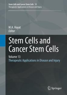 Stem Cells and Cancer Stem Cells, Volume 13 : Therapeutic Applications in Disease and Injury