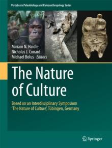 The Nature of Culture : Based on an Interdisciplinary Symposium 'The Nature of Culture', Tubingen, Germany