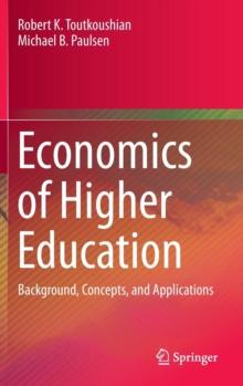 Economics of Higher Education : Background, Concepts, and Applications