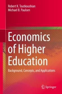 Economics of Higher Education : Background, Concepts, and Applications