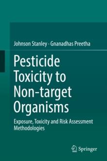 Pesticide Toxicity to Non-target Organisms : Exposure, Toxicity and Risk Assessment Methodologies