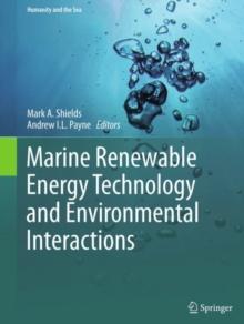 Marine Renewable Energy Technology and Environmental Interactions