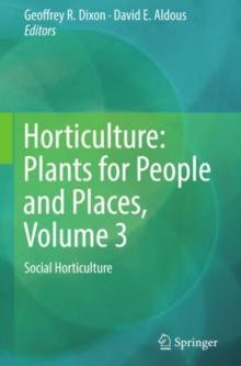 Horticulture: Plants for People and Places, Volume 3 : Social Horticulture