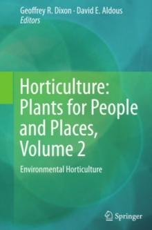 Horticulture: Plants for People and Places, Volume 2 : Environmental Horticulture