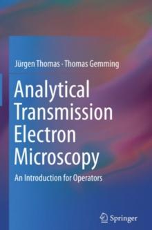 Analytical Transmission Electron Microscopy : An Introduction for Operators