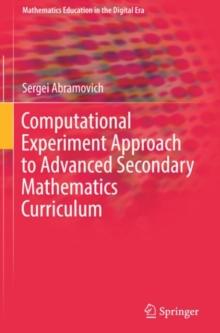 Computational Experiment Approach to Advanced Secondary Mathematics Curriculum