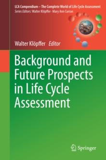 Background and Future Prospects in Life Cycle Assessment