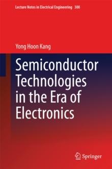 Semiconductor Technologies in the Era of Electronics