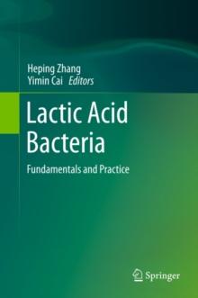 Lactic Acid Bacteria : Fundamentals and Practice