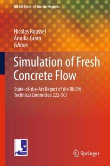 Simulation of Fresh Concrete Flow : State-of-the Art Report of the RILEM Technical Committee 222-SCF