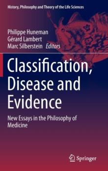 Classification, Disease and Evidence : New Essays in the Philosophy of Medicine