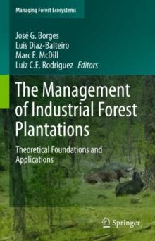 The Management of Industrial Forest Plantations : Theoretical Foundations and Applications