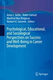 Psychological, Educational, and Sociological Perspectives on Success and Well-Being in Career Development