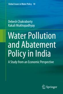 Water Pollution and Abatement Policy in India : A Study from an Economic Perspective