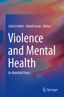 Violence and Mental Health : Its Manifold Faces