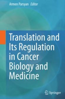 Translation and Its Regulation in Cancer Biology and Medicine