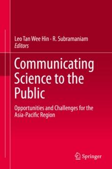 Communicating Science to the Public : Opportunities and Challenges for the Asia-Pacific Region