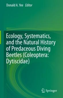 Ecology, Systematics, and the Natural History of Predaceous Diving Beetles (Coleoptera: Dytiscidae)