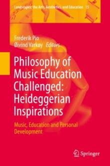 Philosophy of Music Education Challenged: Heideggerian Inspirations : Music, Education and Personal Development