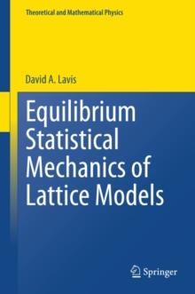 Equilibrium Statistical Mechanics of Lattice Models