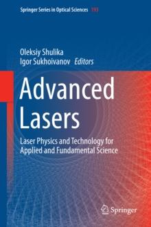 Advanced Lasers : Laser Physics and Technology for Applied and Fundamental Science