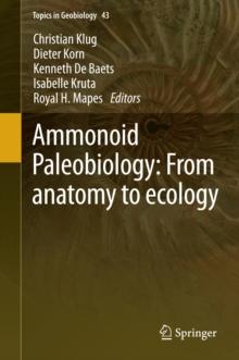 Ammonoid Paleobiology: From anatomy to ecology