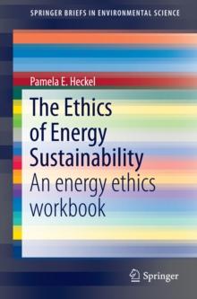 The Ethics of Energy Sustainability : An energy ethics workbook