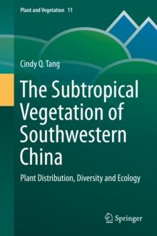 The Subtropical Vegetation of Southwestern China : Plant Distribution, Diversity and Ecology