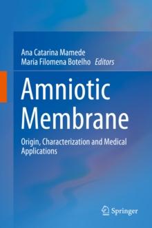 Amniotic Membrane : Origin, Characterization and Medical Applications